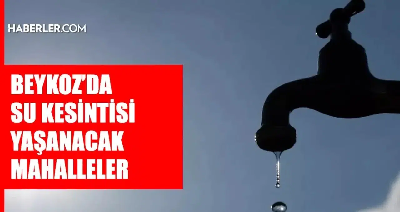 İstanbul Beykoz’da Su Kesintisi Bilgileri Açıklandı