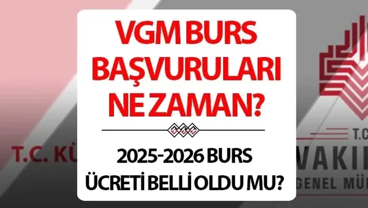 VGM BURS BAŞVURUSU 2025-2026 | Başvuru Süreci ve Şartları Hakkında Bilgiler