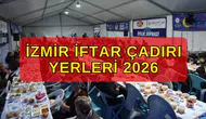 İzmir'de Ramazan Ayında Kurulacak İftar Çadırları Nerelerde Olacak?