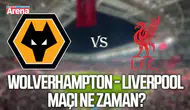 Wolverhampton ve Liverpool FA Cup 5. Tur Mücadelesi Ne Zaman Gerçekleşecek?