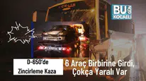 D-650 Kara Yolunda Zincirleme Kaza: 6 Araç Birbirine Girdi, 12 Yaralı