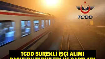 TCDD Sürekli İşçi Alımı: Başvuru Tarihleri ve Şartları