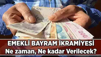 Ramazan Bayramı 20-21-22 Mart'ta: Emekliye Bayram İkramiyesi Ne Zaman, Ne Kadar Verilecek?