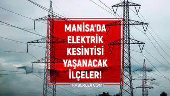 Manisa'da planlı kesinti: Hangi bölgelerde elektrikler kesilecek?