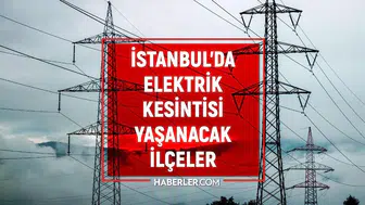 İstanbul’da Elektrik Kesintisi Alarmı: 21 Temmuz’da Hangi İlçeler Etkilenecek?