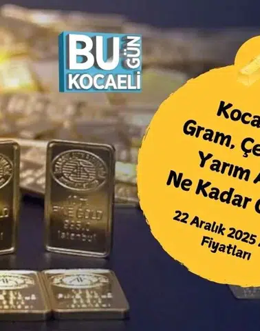 Kocaeli'de Gram, Çeyrek ve Yarım Altın Fiyatları 22 Aralık 2025