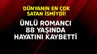 Dünyanın En Çok Satan Yazarlarından Biri Hayatını Kaybetti