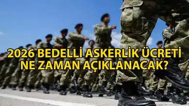 2026 Bedelli Askerlik Ücreti Ne Kadar Olacak?
