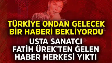 Fatih Ürek'in Sağlık Durumu Merakla İzleniyor