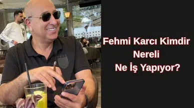 Fehmi Karcı Kimdir, Nereli ve Ne İş Yapıyor?
