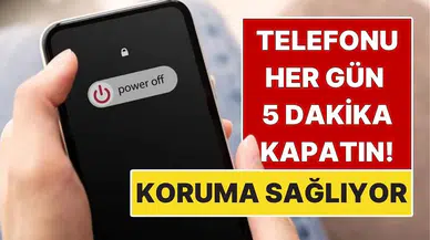 Telefonunuzu Günde 5 Dakika Kapatmak, Siber Saldırı Riskini Nasıl Azaltır?