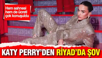 Katy Perry’den Riyad’da şov: Hem sahnesi hem de ücreti çok konuşuldu