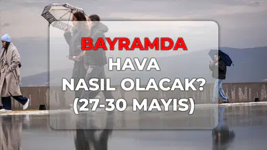 Kurban Bayramı'nda hava durumu: Bavulları hazırlayanlar dikkat, güneş yüzünü gösterecek