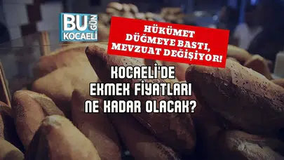 Hükümet Düğmeye Bastı, Mevzuat Değişiyor! Kocaeli'de Ekmek Fiyatları Ne Kadar Olacak?