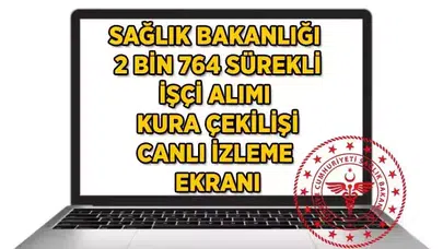Sağlık Bakanlığı 2 Bin 764 Sürekli İşçi Alımı Kura Çekilişi Gerçekleştiriliyor