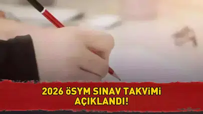 ÖSYM 2026 Sınav Takvimi Açıklandı