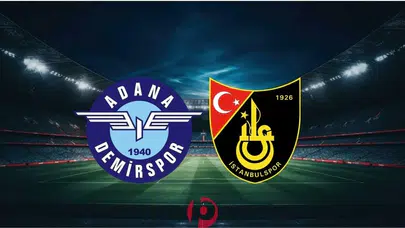 Adana Demirspor - İstanbulspor Maçının İlk 11'leri Belli Oldu