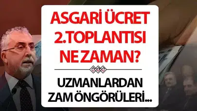 Asgari Ücret Toplantıları ve Zam Beklentileri Hakkında Bilgiler