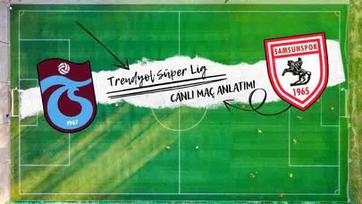 Trabzonspor - Samsunspor | CANLI MAÇ ANLATIMI