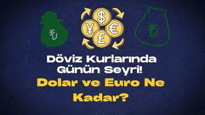 Döviz Kurlarında 17 Eylül 2025 Günü Seyri: Dolar ve Euro Ne Kadar?