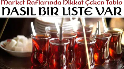 Marketlerde Çay Fiyatları Ne Kadar? En Ucuz ve En Pahalı Markalar Hangileri