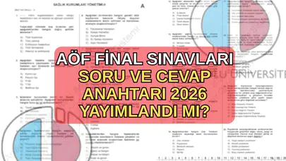 AÖF Final Soru ve Cevap Anahtarları 2026: Ne Zaman Yayımlanacak?