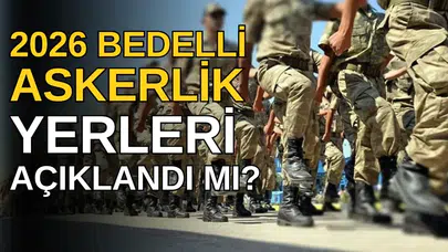 2026 Bedelli Askerlik Yerleri Sorgulama Ekranı Açılıyor