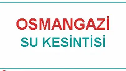 Osmangazi'de 21 Şubat 2026'da Gerçekleşecek Su Kesintisi Hakkında Bilgiler Neler?