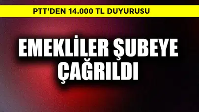 Ptt'den Emeklilere 14.000 TL Destek Duyurusu Nedir?