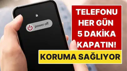 Telefonunuzu Günde 5 Dakika Kapatmak, Siber Saldırı Riskini Nasıl Azaltır?
