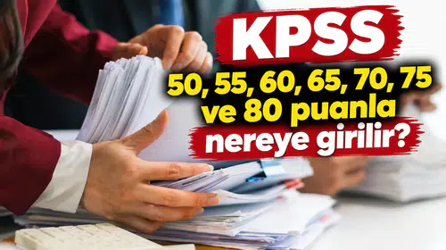 2026 KPSS sonuçları açıklandı: Puan aralıklarına göre hangi kurumlara yerleşebilirsiniz?