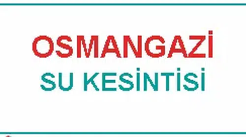 Osmangazi'de 21 Şubat 2026'da Gerçekleşecek Su Kesintisi Hakkında Bilgiler Neler?
