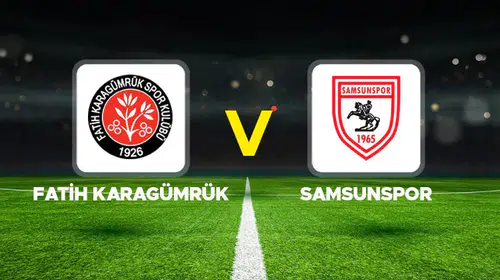 Fatih Karagümrük - Samsunspor Maçı Ne Zaman, Saat Kaçta ve Hangi Kanalda Yayınlanacak?