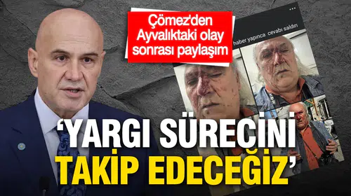 Ayvalık’ta gazeteciye çirkin saldırı: Turhan Çömez’den sert tepki