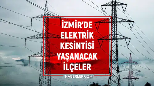 İzmir'de elektrik kesintisi uyarısı: 3-4-5 Mayıs'ta hangi ilçelerde enerji verilemeyecek?