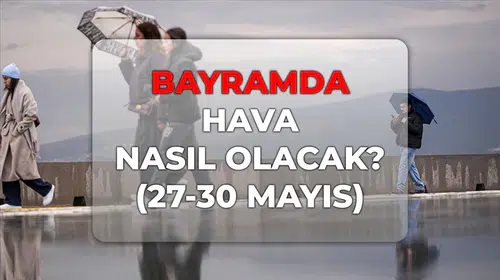 Kurban Bayramı'nda hava durumu: Bavulları hazırlayanlar dikkat, güneş yüzünü gösterecek