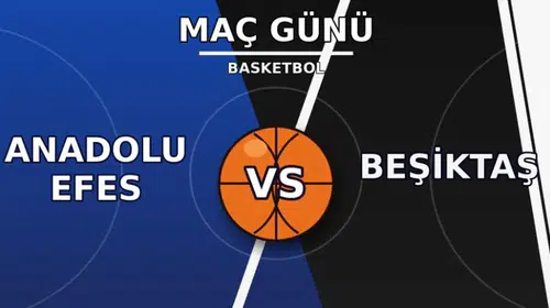 Potada dev randevu: Anadolu Efes ile Beşiktaş kozlarını paylaşıyor