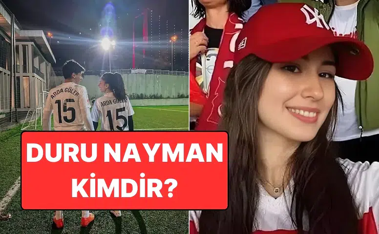 Arda Güler'in sevgilisi Duru Nayman kimdir, kaç yaşındadır ve hangi takımda oynamaktadır?